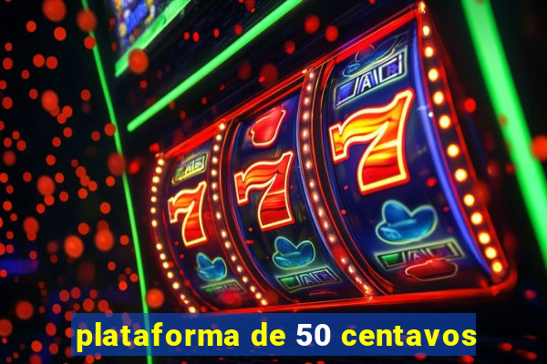 plataforma de 50 centavos